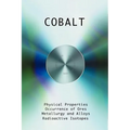 Cobalt - Physical Properties, Metallurgy, Alloys, Chemistry and Uses