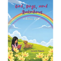God, Dogs and Rainbows