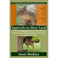 Squirrels in Deer Land: A Novel celebrating those with ADHD, Giftedness, and other things that make us, well, squirrelly...