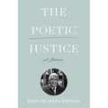 The Poetic Justice: A Memoir