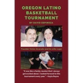 Oregon Latino Basketball Tournament