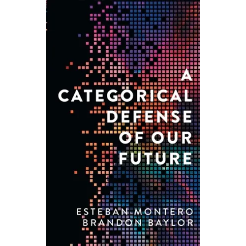 A Categorical Defense of Our Future