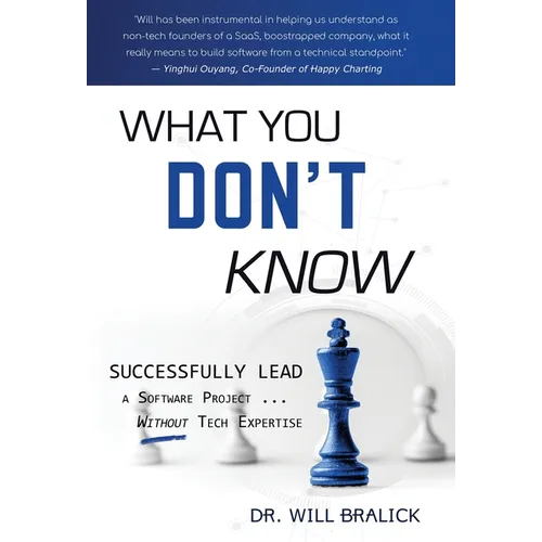 What You Don't Know: Successfully Lead A Software Project ... Without Tech Expertise