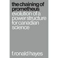 The Chaining of Prometheus: Evolution of a Power Structure for Canadian Science