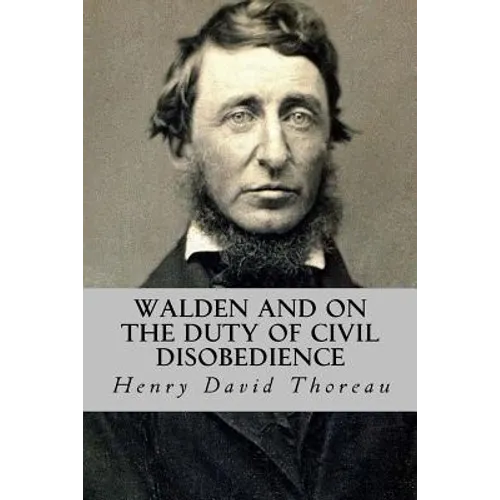 Walden and On The Duty of Civil Disobedience