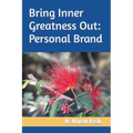 Bring Inner Greatness Out: Personal Brand
