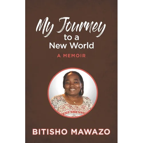 My Journey to a New World: A Memoir