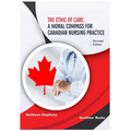 The Ethic of Care: A Moral Compass for Canadian Nursing Practice