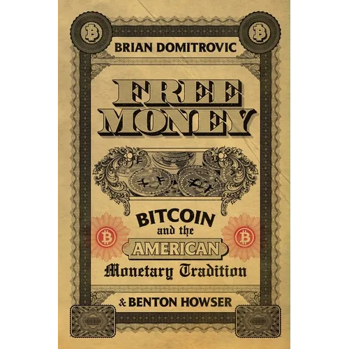 Free Money: Bitcoin and the American Monetary Tradition