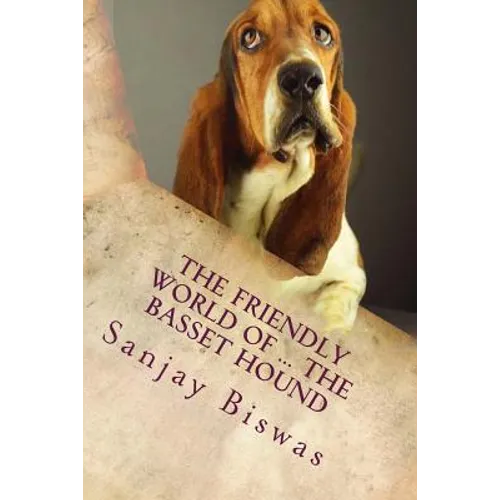 The Friendly World of ... The Basset Hound