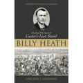 Billy Heath: The Man Who Survived Custer's Last Stand