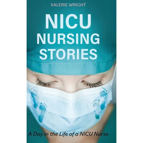 NICU Nursing Stories: A Day in the Life of a NICU Nurse