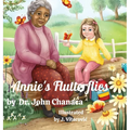 Annie's Flutterflies: "Unlocking Inner Strength: Embracing Kindness, Overcoming Bullying, and Believing in Yourself"