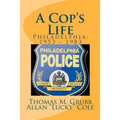 A Cop's Life: Philadelphia: 1953 - 1983