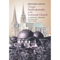 Through Anthroposophy to the Universal Church: A Spiritual Memoir, with letters from Valentin Tomberg