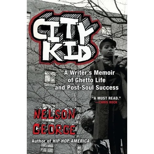 City Kid: A Writer's Memoir of Ghetto Life and Post-Soul Success