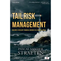 Tail Risk Management: Building A Resilient Financial Business In A Volatile World