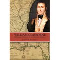William Claiborne: Jeffersonian Centurion in the American Southwest