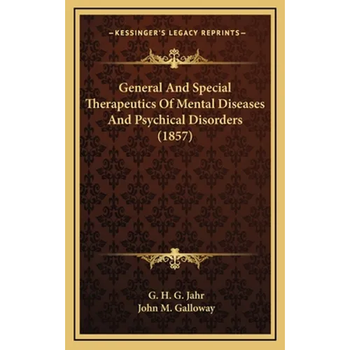General And Special Therapeutics Of Mental Diseases And Psychical Disorders (1857)