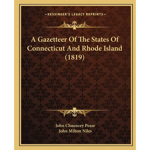 A Gazetteer Of The States Of Connecticut And Rhode Island (1819)
