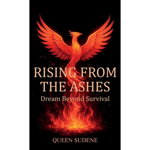 Rising From the Ashes, Dream Beyond Survival