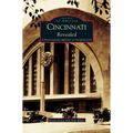 Cincinnati Revealed: A Photographic Heritage of the Queen City