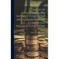 Tables of Compound Interest Functions and Logarithms of Compound Interest Functions