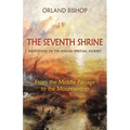 The Seventh Shrine: Meditations on the African Spiritual Journey: From the Middle Passage to the Mountaintop