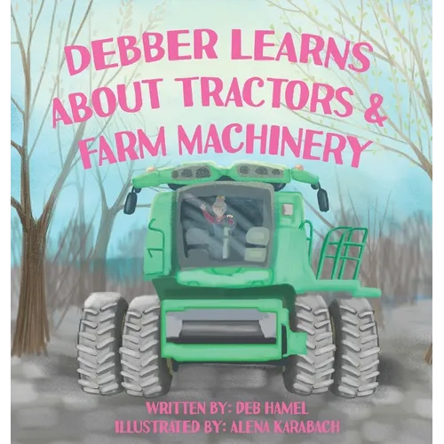 Debber Learns About Tractors and Farm Machinery
