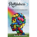 Ruthfulness: A Mother's Journey to Accepting Autism