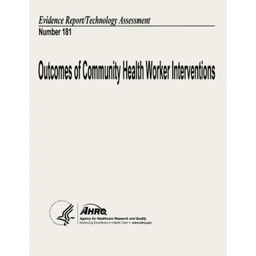 Outcomes of Community Health Worker Interventions: Evidence Report/Technology Assessment Number 181
