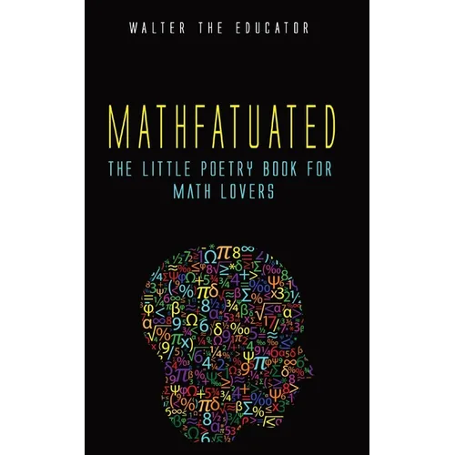 Mathfatuated: The Little Poetry Book for Math Lovers