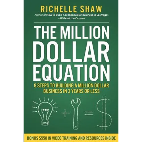 The Million Dollar Equation: How to build a million dollar business in 3 years or less