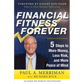 Financial Fitness Forever: 5 Steps to More Money, Less Risk, and More Peace of Mind