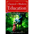 Classical vs. Modern Education: A Vision from C.S. Lewis