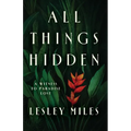All Things Hidden: A Witness to Paradise Lost