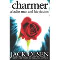 Charmer: A Ladies Man and His Victims