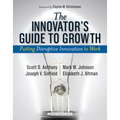 The Innovator's Guide to Growth: Putting Disruptive Innovation to Work