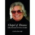 Chapel of Dreams: The Peter Wynne Story