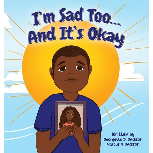 I'm Sad Too...And It's Okay