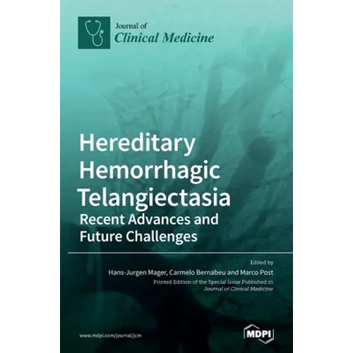 Hereditary Hemorrhagic Telangiectasia: Recent Advances and Future Challenges