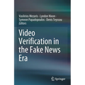 Video Verification in the Fake News Era