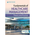 Fundamentals of Healthcare Management: Theory and Practice