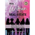 REAL WOMEN IN REAL ESTATE Volume 3: Unleashing Her Power: Inspiring Stories and Strategies