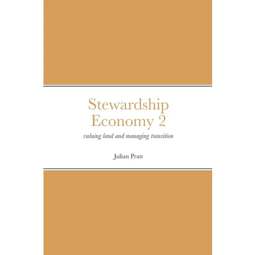Stewardship Economy 2: valuing land and managing transition