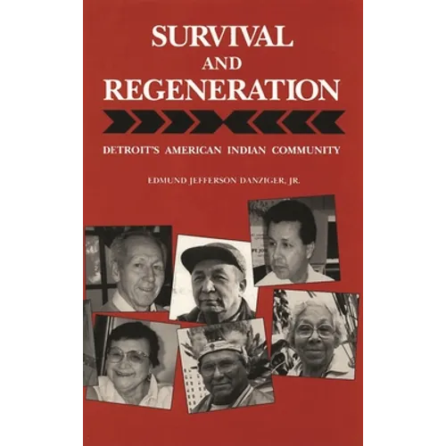 Survival and Regeneration: Detroit's American Indian Community