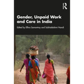 Gender, Unpaid Work and Care in India