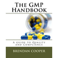 The GMP Handbook: A Guide to Quality and Compliance
