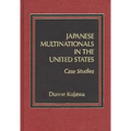 Japanese Multinationals in the United States: Case Studies