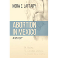 Abortion in Mexico: A History